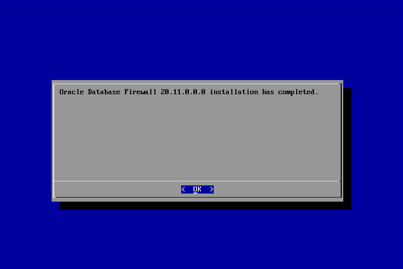 Oracle Database Firewall 20.10 installation has completed